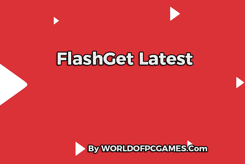 FlashGet Free Download Latest By Worldofpcgames.com