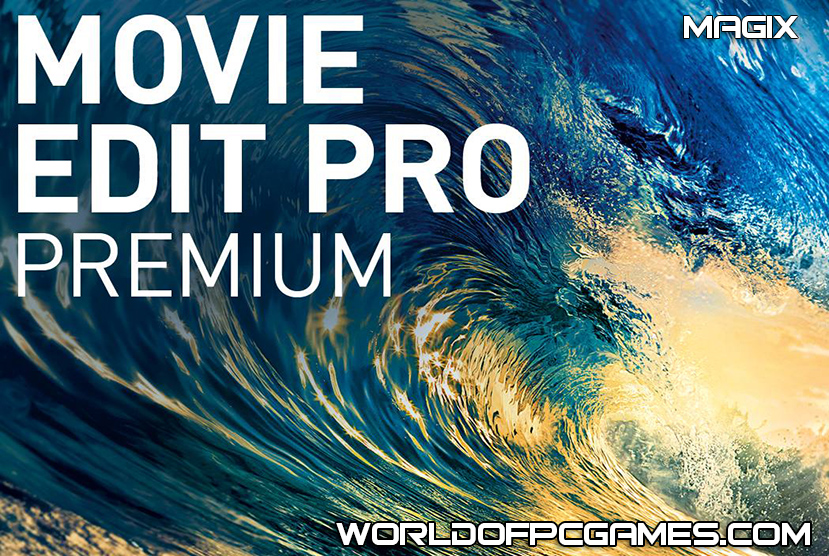 Magix Movie Edit Pro Premium 2018 Free Download By Worldofpcgames.com