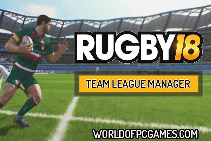 Rugby League Team Manager 2018 Free Download PC Game By Worldofpcgames.com