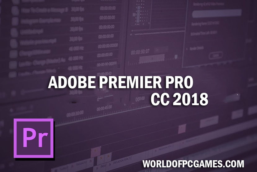 Adobe Premiere Pro CC 2018 Free Download By Worldofpcgames.com