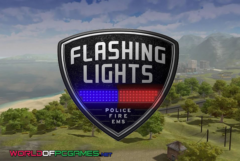 Flashing Lights Police Fire EMS Free Download PC Game By Worldofpcgames.com