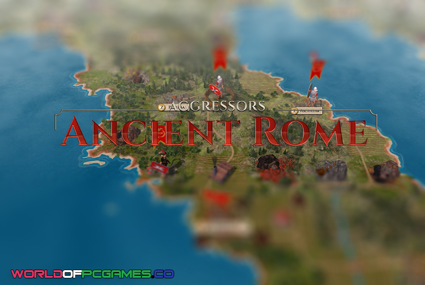 Aggressors Ancient Rome Free Download PC Game By Worldofpcgames.co