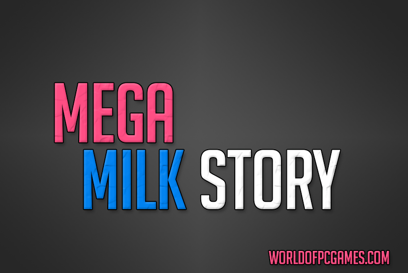 Mega Milk Story Free Download PC Game By Worldofpcgames.co