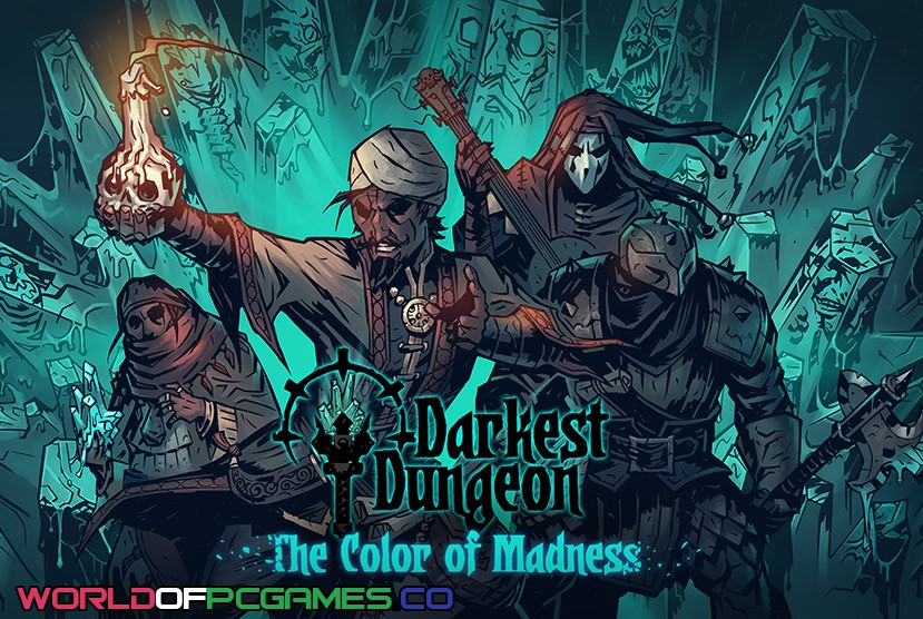 Darkest Dungeon The Color Of Madness Free Download PC Game By Worldofpcgames.co