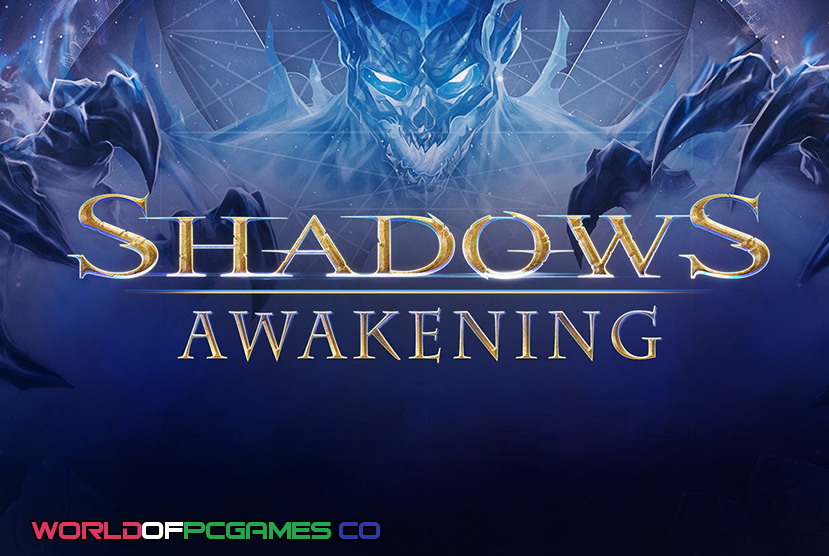 Shadows Awakening Free Download PC Game By Worldofpcgames.co