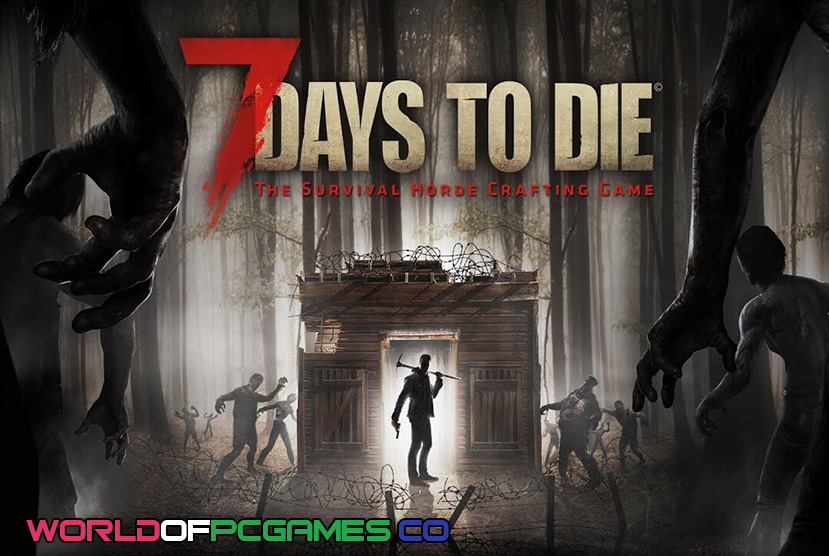 7 Days To Die Free Download PC Game By Worldofpcgames.co