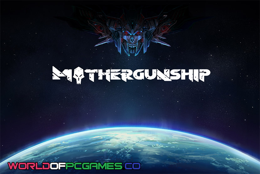 MOTHERGUNSHIP Free Download PC Game By Worldofpcgames.co