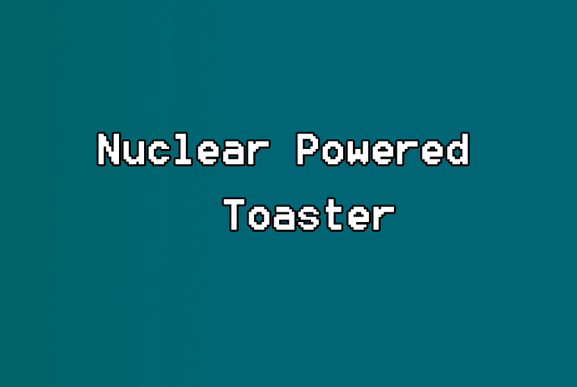Nuclear Powered Toaster Free Download PC Game By Worldofpcgames.co