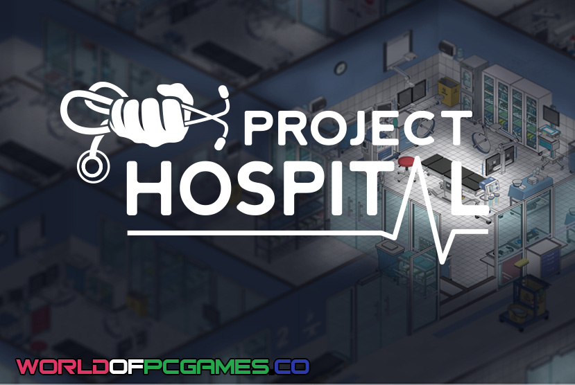 Project Hospital Free Download PC Game By Worldofpcgames.co