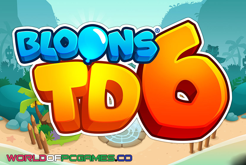 Bloons TD 6 Free Download PC Game By Worldofpcgames.co