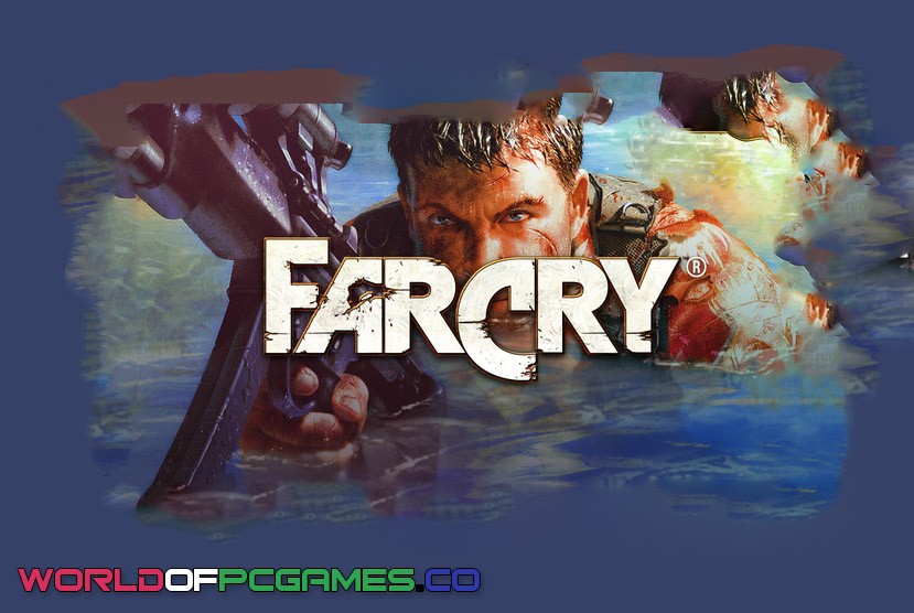 Far Cry Free Download PC Game By Worldofpcgames.co