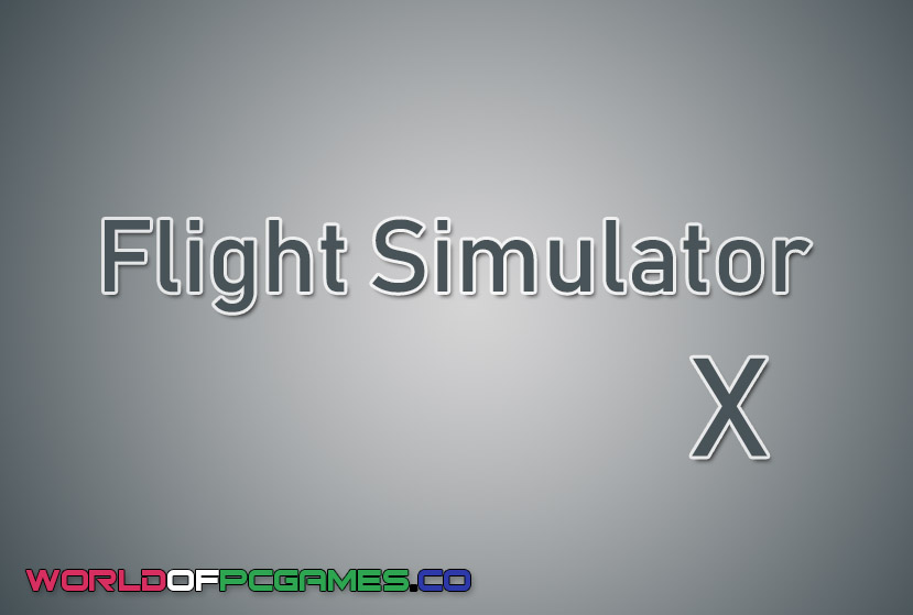 Flight Simulator X Free Download By Worldofpcgames.co
