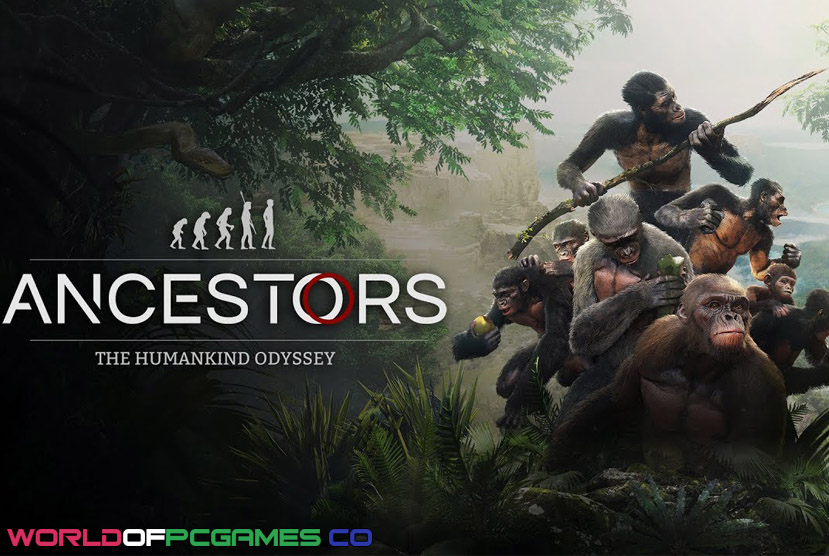 Ancestors The Humankind Odyssey Free Download By Worldofpcgames