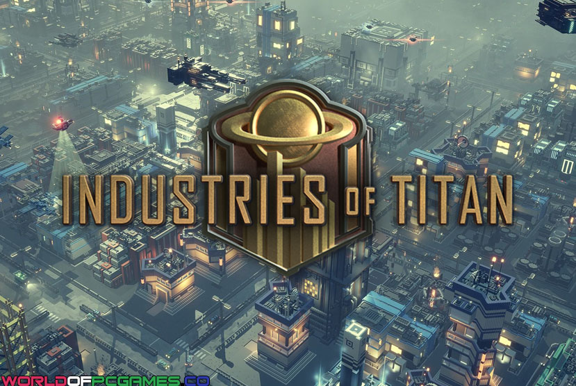 Industries of Titan Free Download By Worldofpcgames