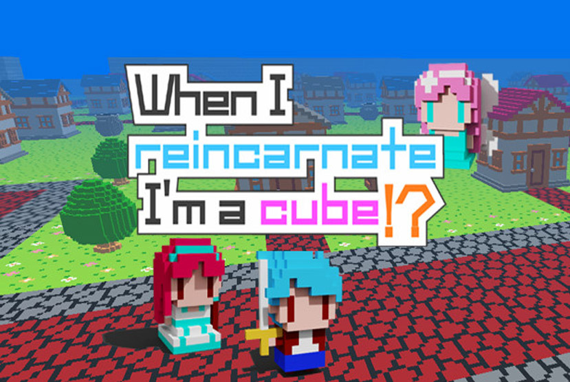 When I reincarnate, I’m a cube Free Download By Worldofpcgames