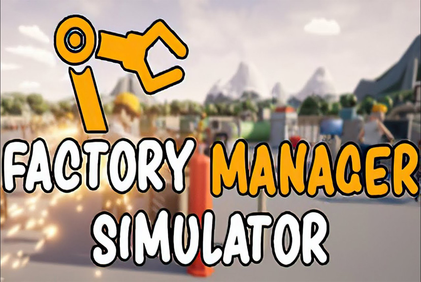 Factory Manager Simulator Free Download By Worldofpcgames