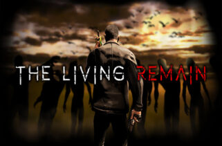 The Living Remain Free Download By Worldofpcgames