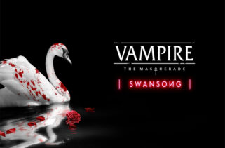 Vampire The Masquerade Swansong Free Download By Worldofpcgames