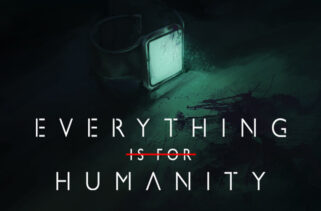 Everything Is For Humanity Free Download By Worldofpcgames