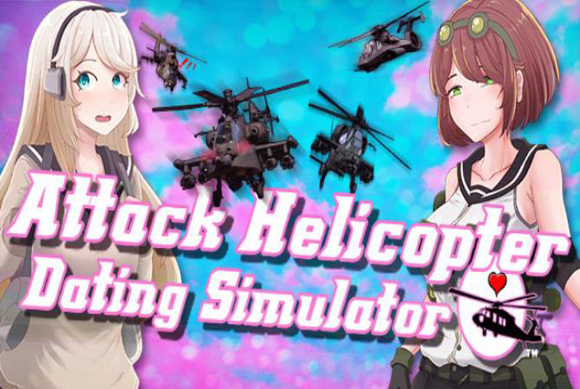 Attack Helicopter Dating Simulator Free Download By Worldofpcgames